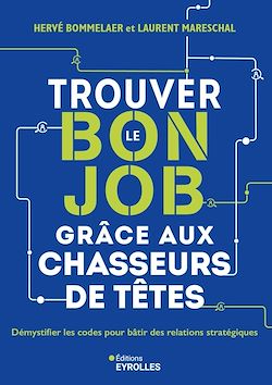 Télécharger le livre :  Trouver le bon job grâce aux chasseurs de têtes