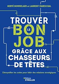 Télécharger le livre : Trouver le bon job grâce aux chasseurs de têtes