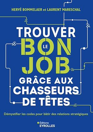 Téléchargez le livre :  Trouver le bon job grâce aux chasseurs de têtes