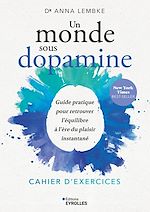 Télécharger le livre :  Un monde sous dopamine : cahier d'exercices