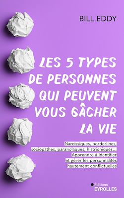 Télécharger le livre :  Les 5 types de personnes qui peuvent vous gâcher la vie