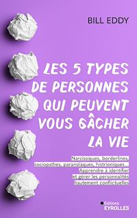 Téléchargez le livre :  Les 5 types de personnes qui peuvent vous gâcher la vie