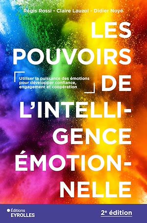 Téléchargez le livre :  Les pouvoirs de l'intelligence émotionnelle