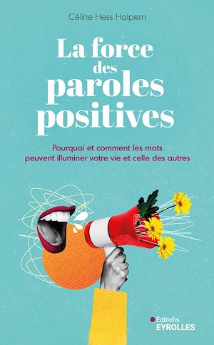 Téléchargez le livre :  La force des paroles positives