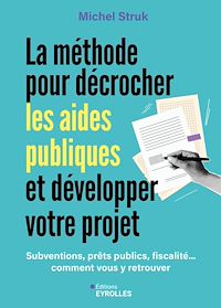 Télécharger le livre : La méthode pour décrocher les aides publiques et développer votre projet