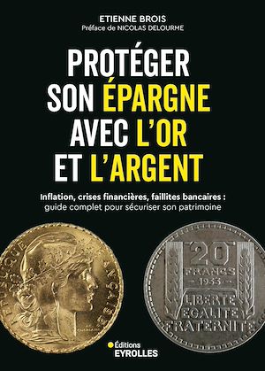 Téléchargez le livre :  Protéger son épargne avec l'or et l'argent