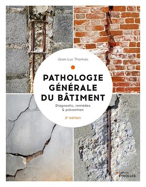 Téléchargez le livre :  Pathologie générale du bâtiment