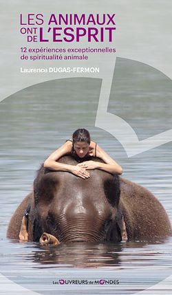 Télécharger le livre :  Les animaux ont de l'esprit - 12 expériences exceptionnelles de spiritualité animale