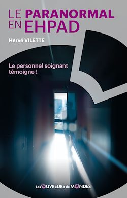 Télécharger le livre :  Le paranormal en EHPAD - Le personnel soignant témoigne !