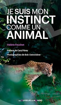 Téléchargez le livre :  Je suis mon instinct comme un animal