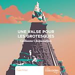 Télécharger le livre :  Une valse pour les grotesques