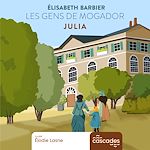 Télécharger le livre :  Les Gens de Mogador - Tome 1 - Julia
