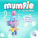 Télécharger le livre :  Mumfie et les boîtes à musique