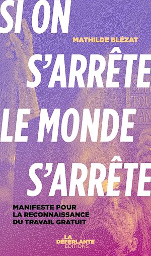 Téléchargez le livre :  Si on s'arrête, le monde s'arrête