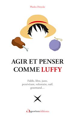 Télécharger le livre :  Agir et penser comme Luffy