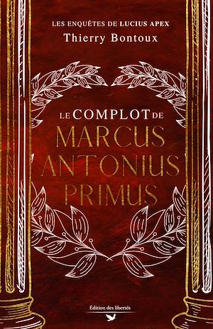 Téléchargez le livre :  Le Complot de Marcus Antonius Primus