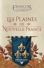Télécharger le livre :  Les Plaines de Nouvelle-France