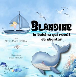 Téléchargez le livre :  Blandine, la baleine qui rêvait de chanter