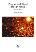 Télécharger le livre :  Dogma and Ritual of High Magic - Book II