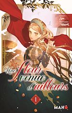 Télécharger le livre :  Une fleur venue d'ailleurs T01 - Light Novel