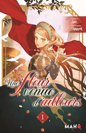 Téléchargez le livre :  Une fleur venue d'ailleurs T01 - Light Novel