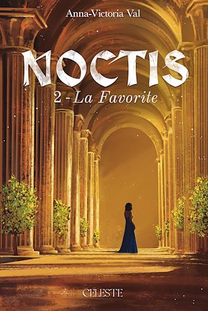 Téléchargez le livre :  Noctis - La Favorite