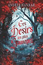 Télécharger le livre :  Ces Désirs les plus Sauvages