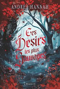 Téléchargez le livre :  Ces Désirs les plus Sauvages