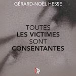 Télécharger le livre :  Toutes les victimes sont consentantes