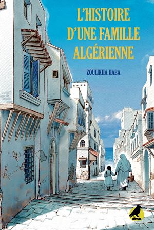 Téléchargez le livre :  L'histoire d'une famille algérienne