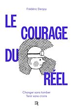Télécharger le livre :  Le Courage du Réel