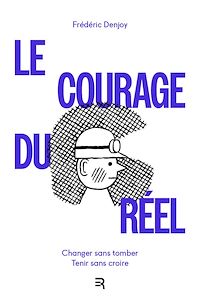 Téléchargez le livre :  Le Courage du Réel