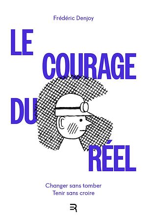 Téléchargez le livre :  Le Courage du Réel