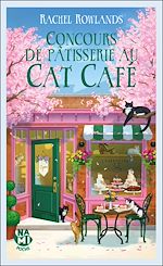 Télécharger le livre :  Concours de pâtisserie au Cat Café