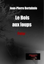 Télécharger le livre :  Le Bois aux loups