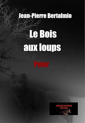 Téléchargez le livre :  Le Bois aux loups
