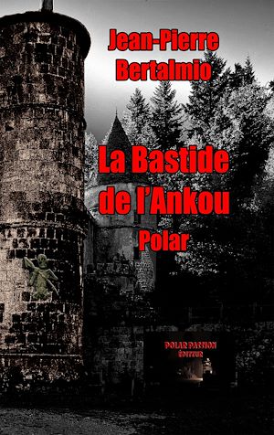 Téléchargez le livre :  La bastide de l'Ankou