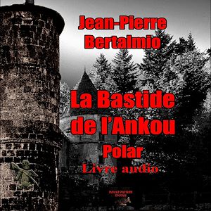 Téléchargez le livre :  La bastide de l'Ankou