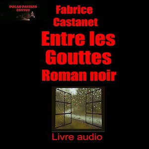 Téléchargez le livre :  Entre les gouttes