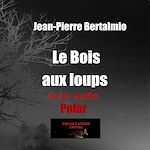 Télécharger le livre :  Le Bois aux loups