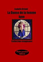 Télécharger le livre :  La Danse de la femme lune