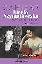 Télécharger le livre :  Cahiers Maria Szymanowska N°7. Parler du corps