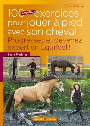Téléchargez le livre :  100 nouveaux exercices pour jouer à pieds avec son cheval