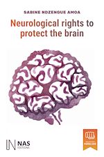 Télécharger le livre :  Neurological rights to protect the brain