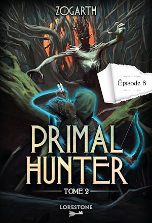 Téléchargez le livre :  Primal Hunter - Tome 2 Episode 8