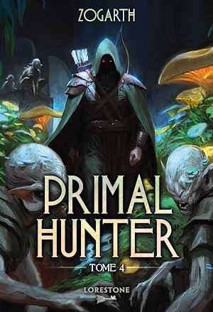 Téléchargez le livre :  Primal Hunter - Tome 4 : une aventure de LitRPG. Saga de science-fiction et fantasy aux deux millions de lecteurs, Livre nouveauté 2026 (version française)