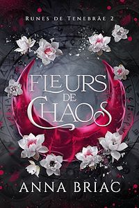 Téléchargez le livre :  Fleurs de chaos