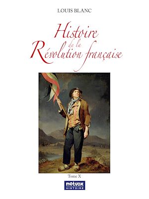 Téléchargez le livre :  Histoire de la Révolution française - tome X