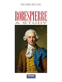 Téléchargez le livre :  Robespierre, a Study