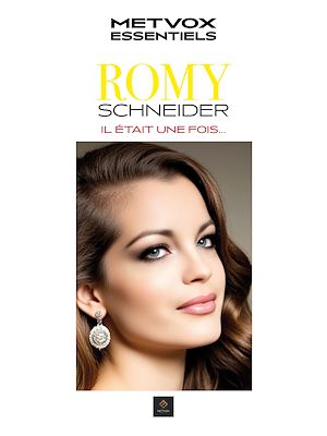 Téléchargez le livre :  Romy Schneider : Il était une fois